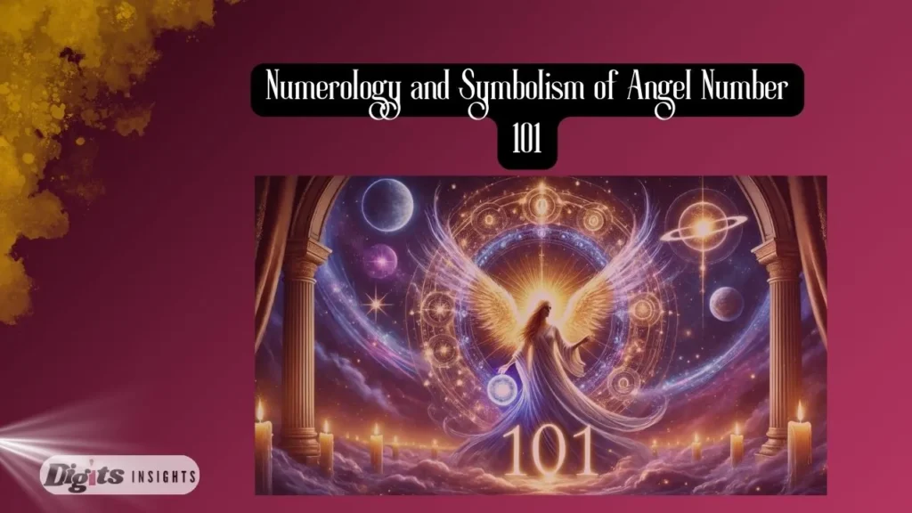 Numerology and Symbolism of Angel Number 101